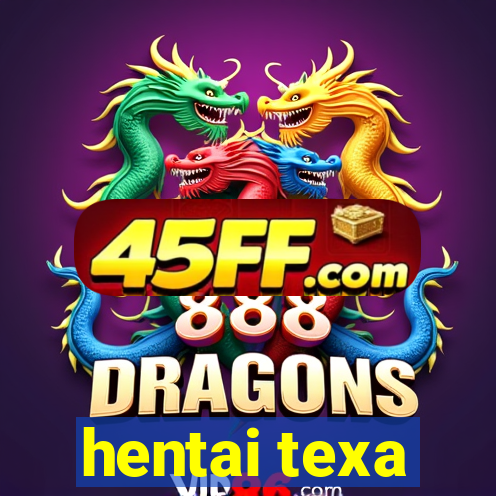 hentai texa